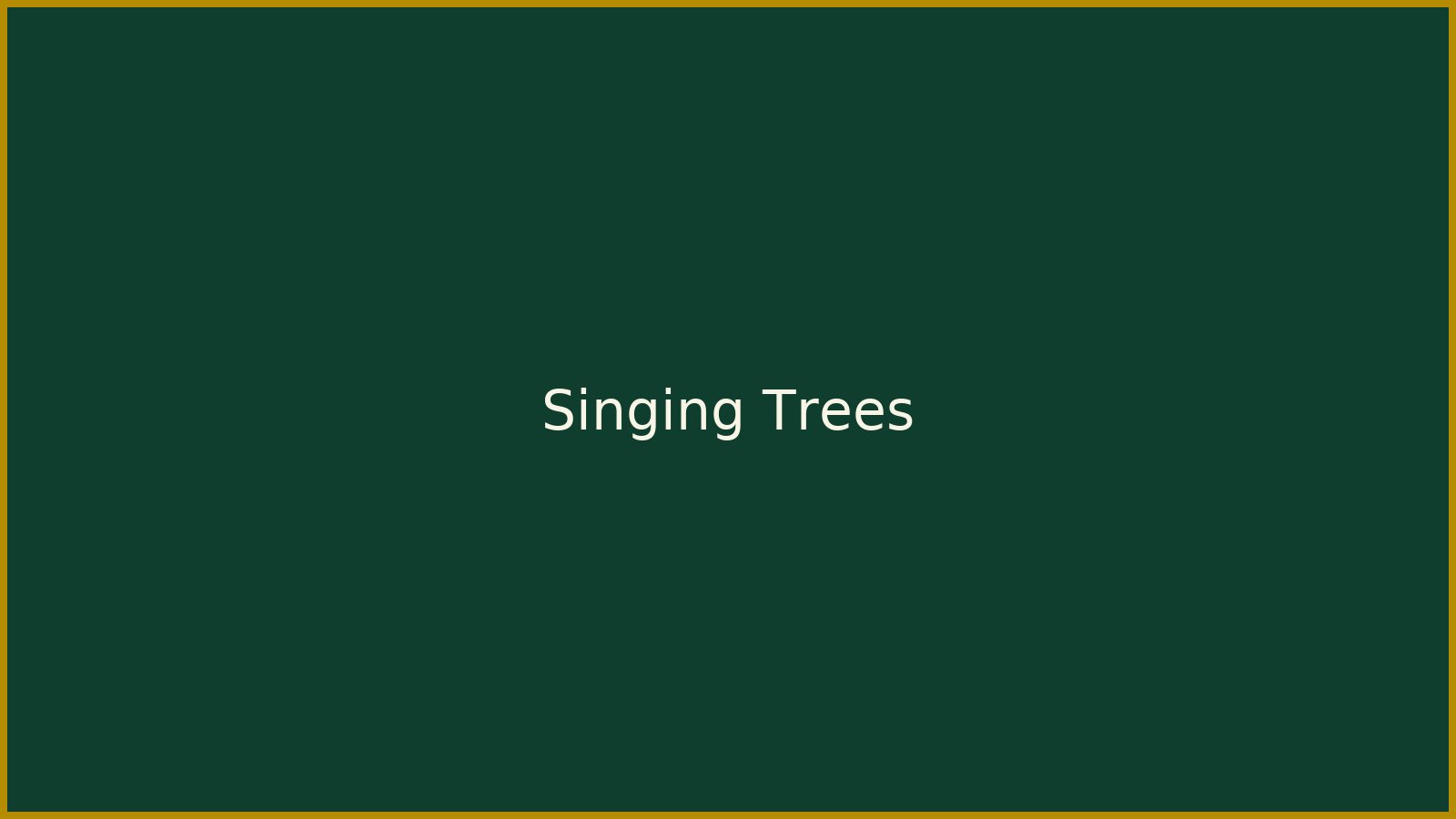 2025 singing trees